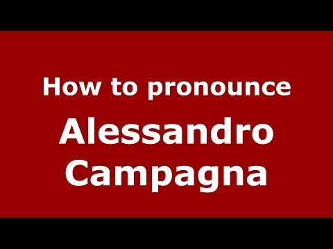 How to pronounce Alessandro Campagna (Italian/Italy)  - PronounceNames.com