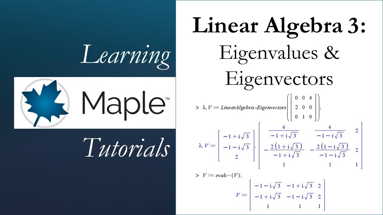 Learning Maple: Linear Algebra 3 - Eigenvalues and Eigenvectors