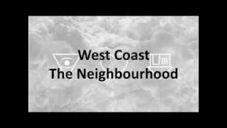 The Neighbourhood WEST COAST lyrics