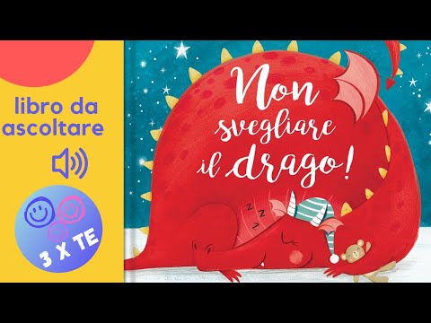 Non svegliare il drago, libro letto ad alta voce che coinvolge i bambini durante il racconto - audio