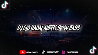 Download lagu DJ Old Hadal Ahbek Slow Bass Viral TIK Tok! mp3