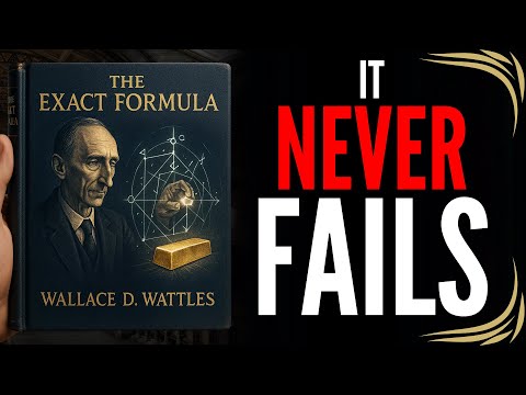 Wallace Wattles’ Secret of the 'Exact Science': The ONE Formula That GUARANTEES All Riches
