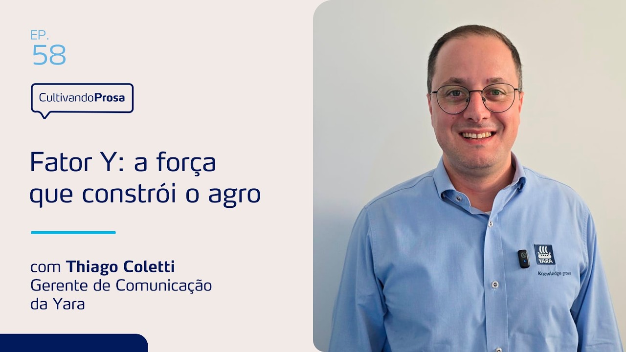 Fator Y: a força que constrói o agro | Cultivando Prosa EP. 58