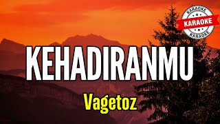Download lagu Kehadiranmu - Vagetoz | Karaoke mp3