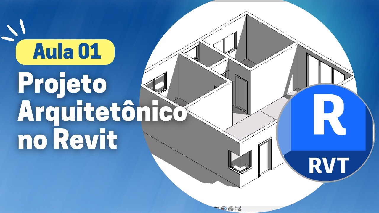Projeto Arquitetônico - Revit (Aula 01)