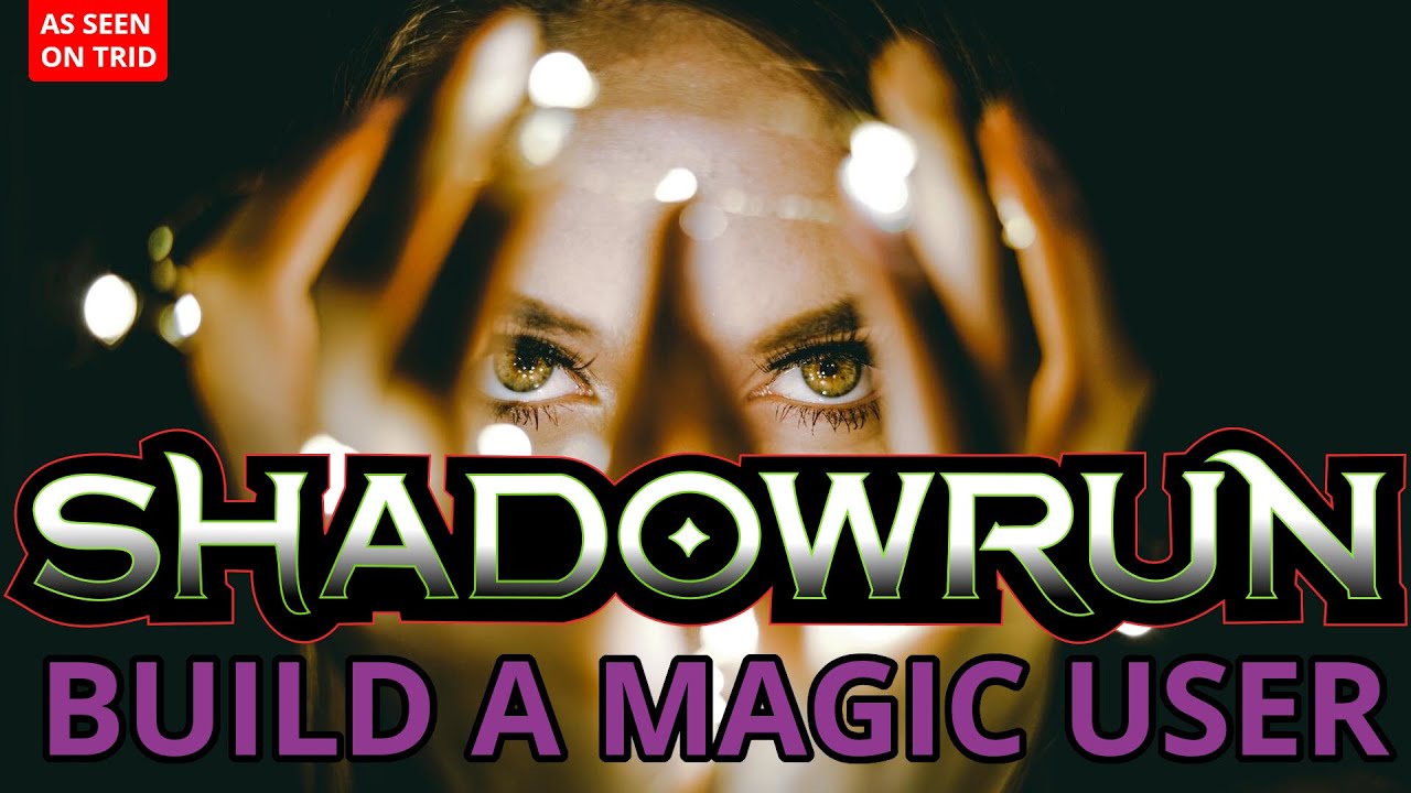 Shadowrun 12-minute build (magic)