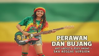 Download lagu Perawan dan Bujang – Anti Laricci & Rudy Anand | Ska Reggae Cover mp3