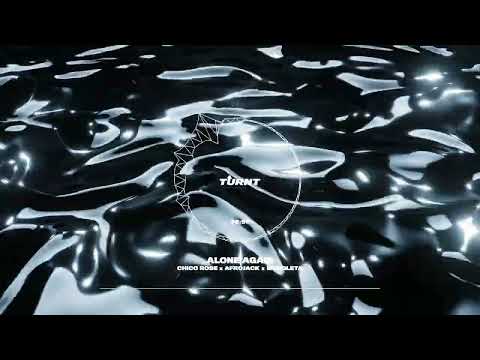 Chico Rose x Afrojack x Mougleta - Alone Again