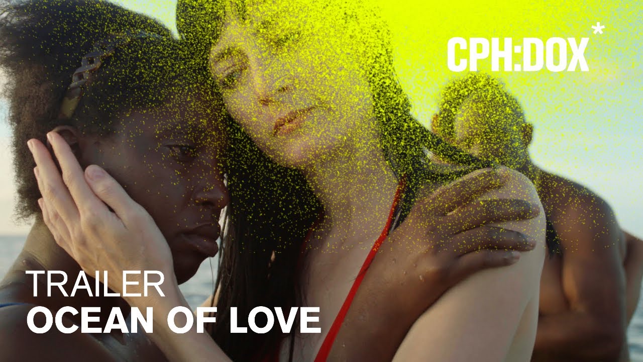 Ocean of Love Trailer | CPH:DOX 2020
