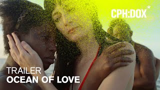 Ocean of Love Trailer | CPH:DOX 2020