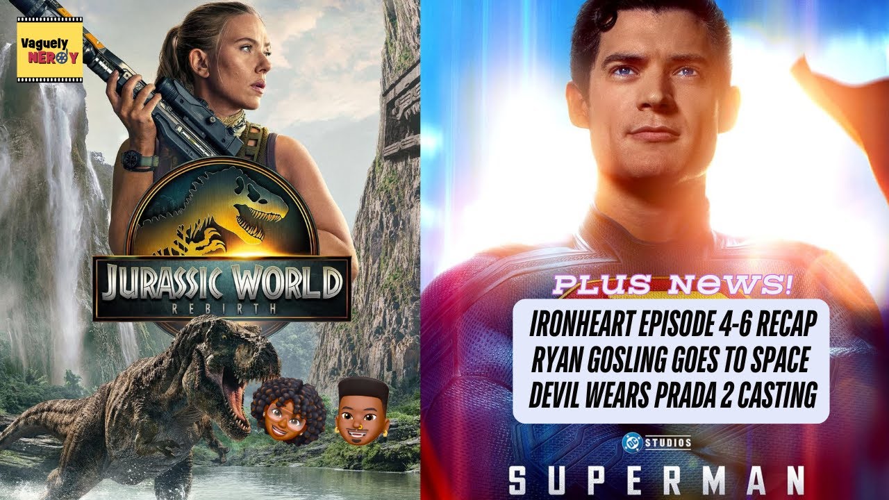 102: Jurassic World Rebirth + Superman + Ironheart Episode 4-6