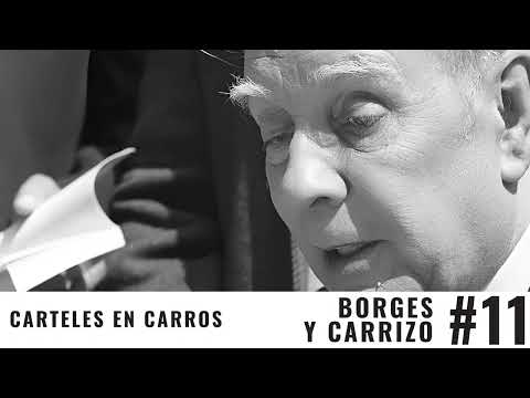 #11 Carteles En Los Carros | Borges entrevista Carrizo (Remasterizado)