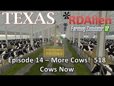 Farming Simulator 17 MP Texas E14 - More Cows!  518 Cows Now