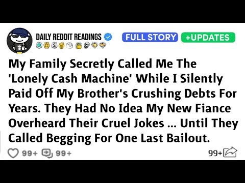 My Family Secretly Called Me The 'Lonely Cash Machine' While I Silently Paid Off My Brother's Crush