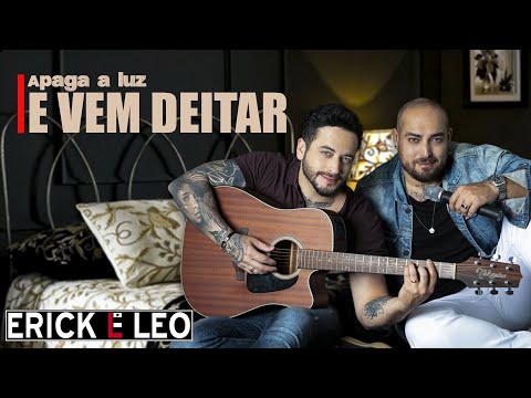 Erick e Léo - APAGA A LUZ E VEM DEITAR (Sertanejo 2021)