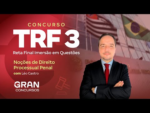 Concurso TRF 3 | Reta Final Imersão em Questões de Noções de Direito Processual Penal