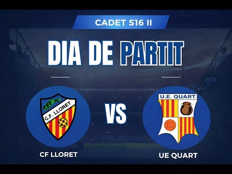 CADET S16 || CF LLORET VS UE QUART