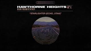 Hawthorne Heights "Starlighter (Echo, UT)"