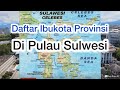 Daftar Ibukota Provinsi Di Pulau Sulawesi