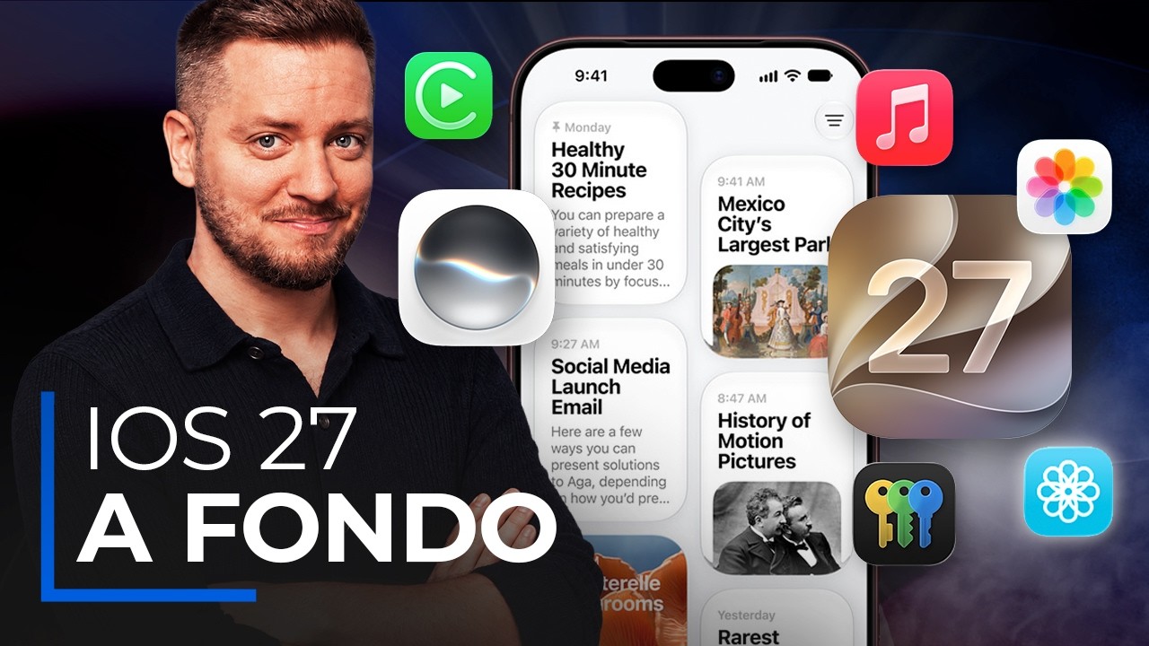 iOS 27 ANÁLISIS COMPLETO: todo lo que cambia en tu iPhone