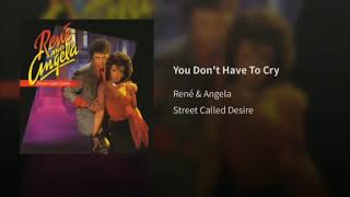 René &amp; Angela - You Don&#39;t Have To Cry