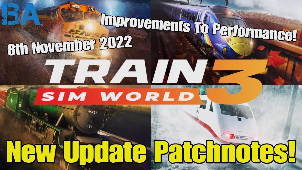 New Update Patchnotes (8th November 2022)|News|Train Sim World 3