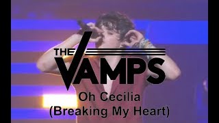 The Vamps - Oh Cecilia (Breaking My Heart) (Live At O2 Arena)