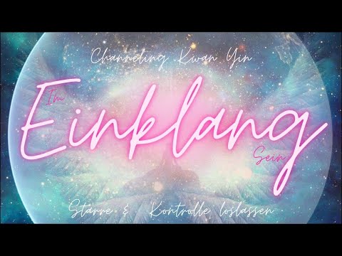 Channeling Kwan Yin 💗 Im Einklang sein 🌟 Starre & Kontrolle loslassen 🌟 Seelenbalsam empfangen🌟