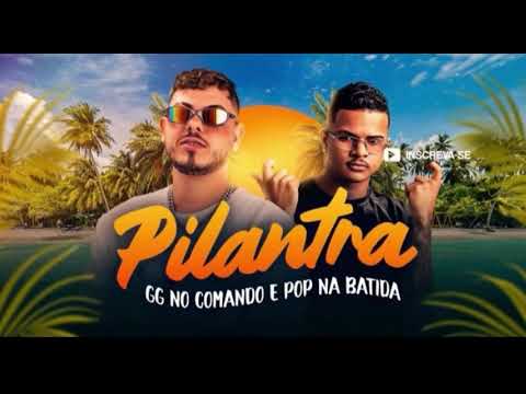 GG NO COMANDO - PILANTRA (PROD. POP NA BATIDA)