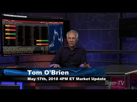 May 17th 4PM ET Market Update with Tom O'Brien on TFNN