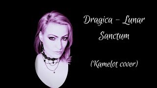 Dragica - Lunar Sanctum (Kamelot cover)