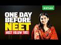 One Day Before NEET ️ Must Follow This ️ Xylem NEET