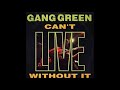 GANG GREEN - Lost Chapter