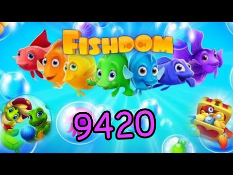 Fishdom 2022, No Boosters 9420 level - уровень 9420, прохождение без бустеров.