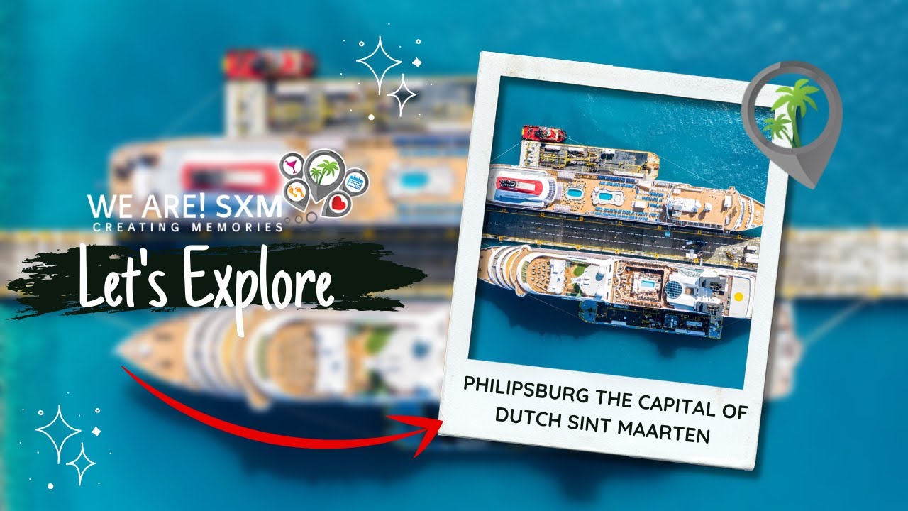 Philipsburg Sint Maarten: Where Caribbean Charm Meets Modern Luxury  - We Are SXM