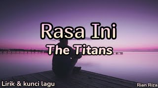 Download lagu The Titans - Rasa Ini ( lirik dan kunci lagu ) mp3 Download lagu The Titans - Rasa Ini ( lirik dan kunci lagu ) mp3