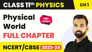 Physical World - Full Chapter Explanation | Class 11 Physics Chapter 1