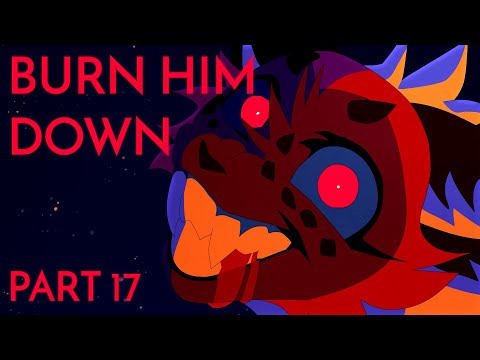 Burn Him Down - Sparky MAP Part 17