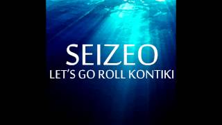 Let's Go Roll Kontiki (Seizeo Bootleg)