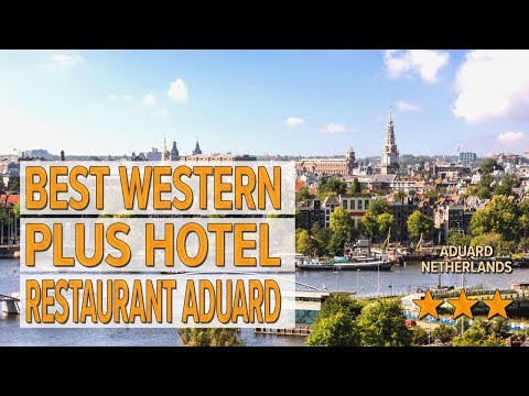 Best Western Plus Hotel Restaurant Aduard hotel review | Hotels in Aduard | Netherlands Hotels