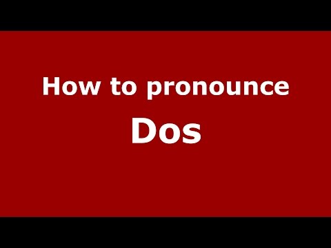 How to pronounce Dos