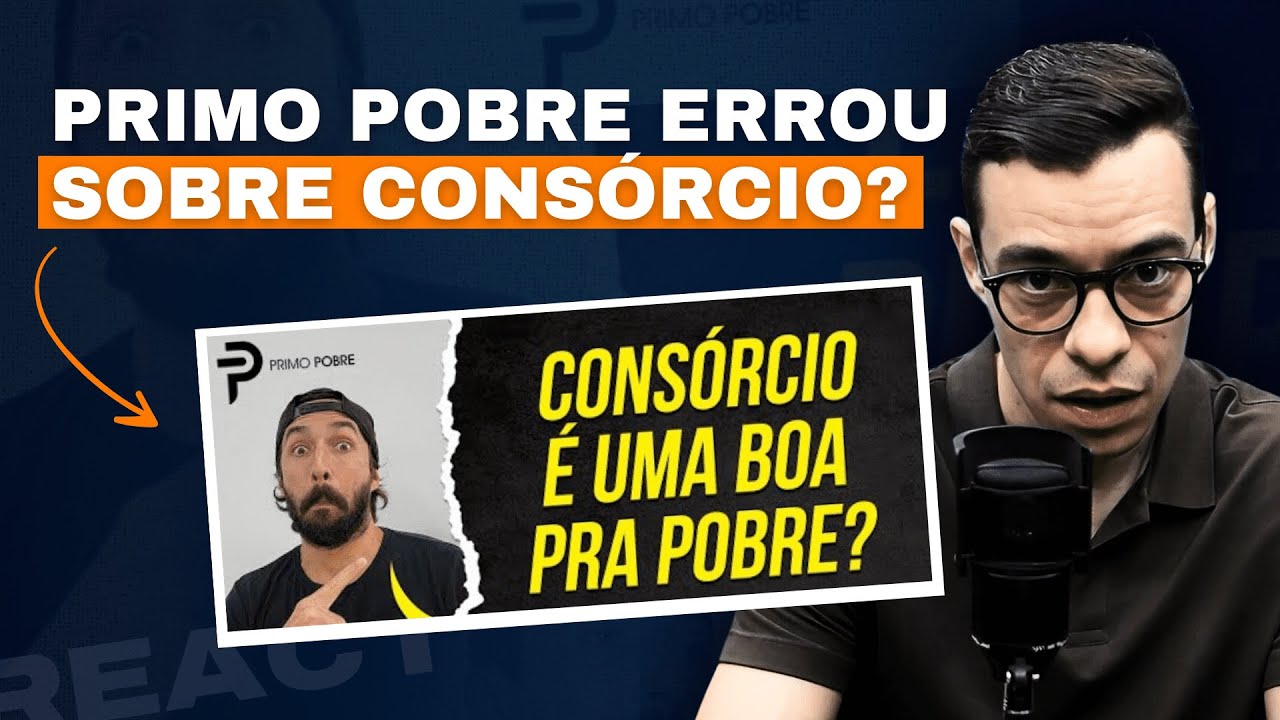 PRIMO POBRE FALANDO SOBRE CONSÓRCIO: Será que ele ENTENDEU TUDO? (REACT)