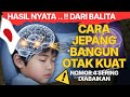 6 Kebiasaan Ibu Jepang BENTUK Otak Anak Yang Kuat Sebelum 5 Tahun