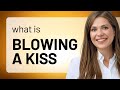 Blowing a Kiss: A Gesture of Affection
