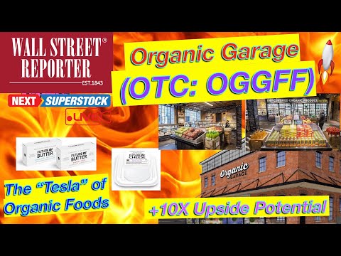 Organic Garage (OTC: OGGFF) CEO shares path to +10X upside w plant-based foods & doubling biz