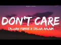 Talhah Yunus - Don't Care (Lyrics) ft. Talha Anjum | Don't Care Talhah Yunus lyrics |Prod.by Jokhay