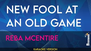 New Fool At An Old Game - Reba McEntire (KARAOKE)