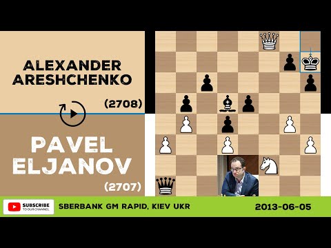 Pavel Eljanov vs Alexander Areshchenko - 2013-06-05 - Sberbank GM Rapid - Chess Game Replay