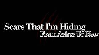 Scars That I&#39;m Hiding - From Ashes To New (Lyrics)