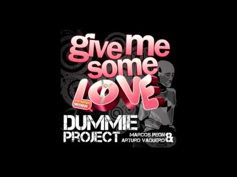 Marcos Peón & Dummie Project   Give me some love extended remix